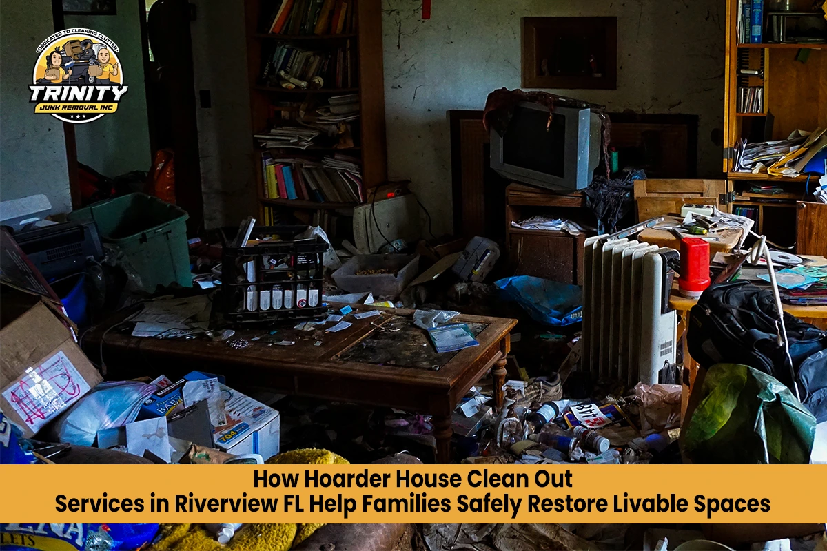 Hoarder House Clean Out Services in Riverview FL