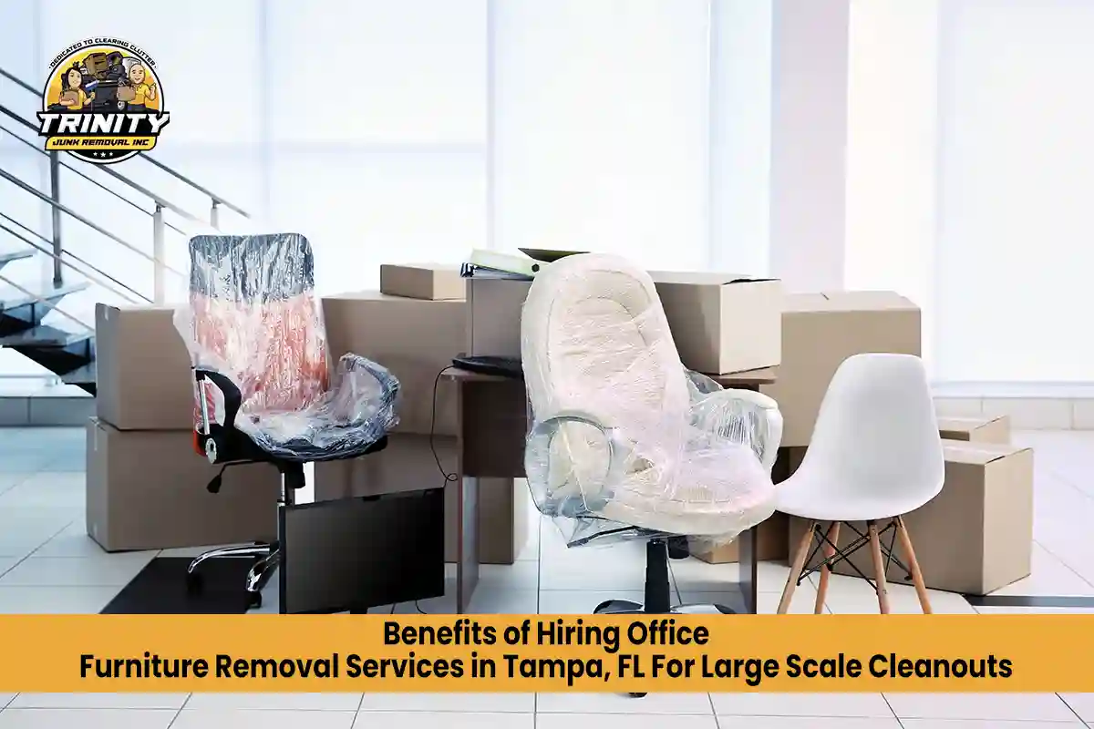 Benefits of Hiring Office Furniture Removal Services in Tampa, FL for Large Scale Cleanouts